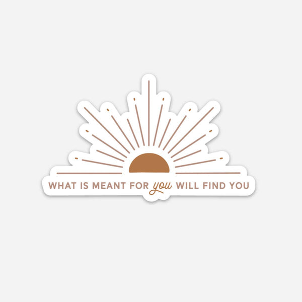 The Anastasia Co - What is Meant for You Will Find You Sticker