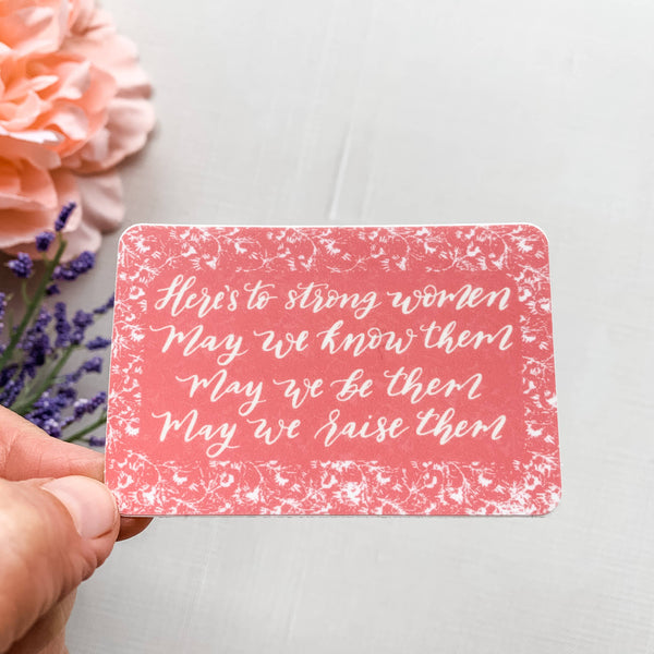 Wildflower Paper Company - Here's To Strong Women Sticker Decal